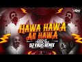 HAWA HAWA CIRCUIT TRIBAL MIX DJ VIKAS HASSAN JAHANGIR ISHTAR MUSIC 90 S SONG