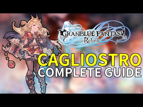 Granblue Fantasy Relink INTO DEPTH - Cagliostro Complete Guide