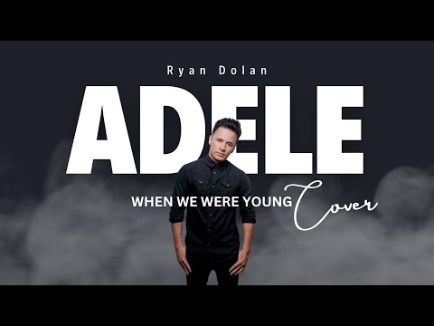 Adele - When we were young (Male cover) Ryan Dolan