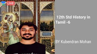 TNPSC - History - 12th Std History in Tamil -6 - Ungal Unacademy TNPSC - Kubendran Mohan video