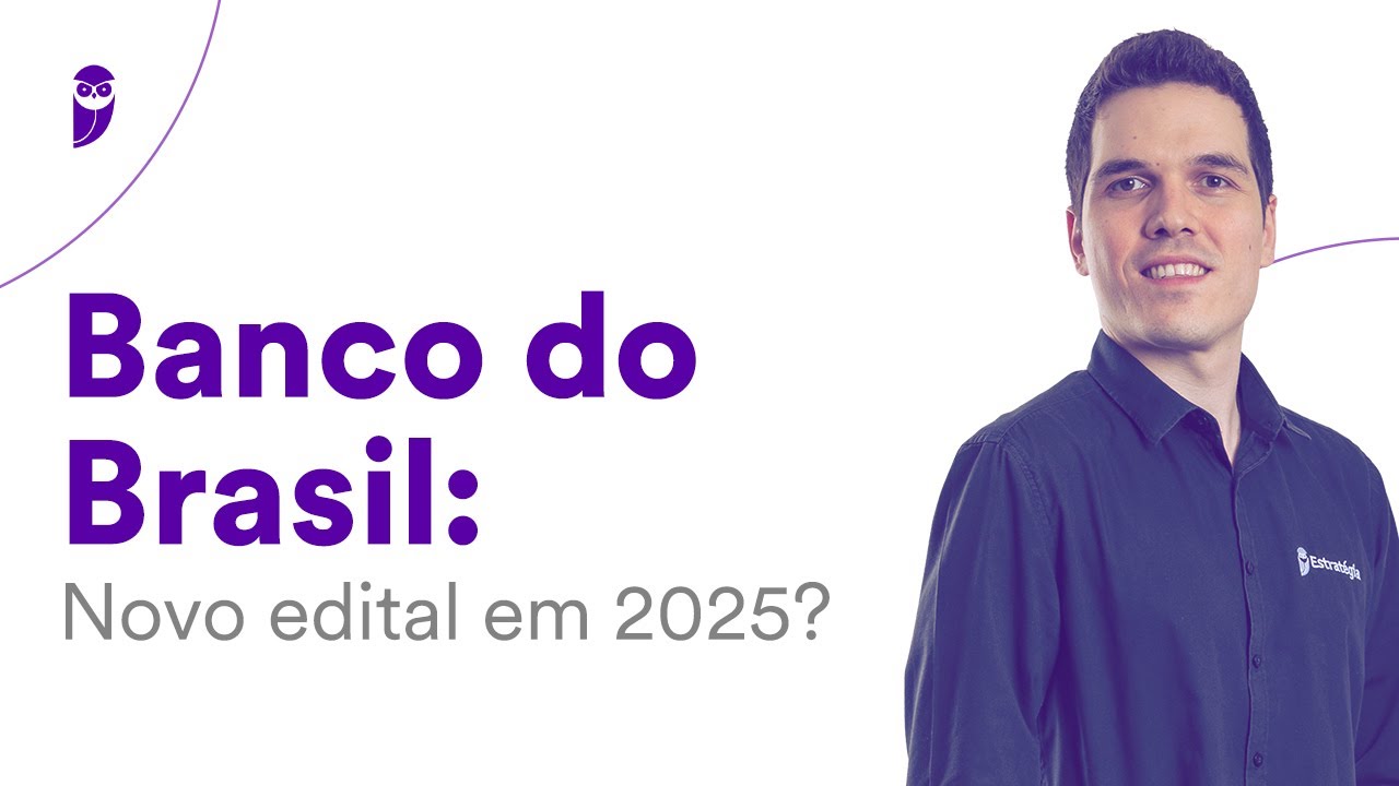 Concurso Banco do Brasil: Novo edital em 2025?