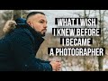 What I Wish I Knew Before Becoming a PRO PHOTOGRAPHER [5 TIPS for Starting Your Journey in 2021]