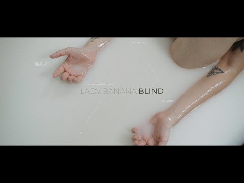 Lady Banana - Blind (Official Music Video)