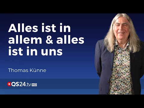 Das spirituell-holistische Weltbild | Thomas Künne | Sinn des Lebens | QS24 Gesundheitsfernsehen