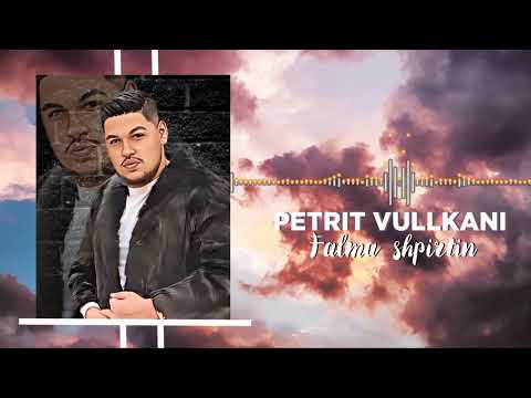 Petrit Vullkani - Falma shpirtin