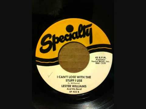 LESTER WILLIAMS  I CAN'T LOSE WITH THE STUFF