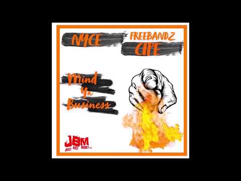 Nyce ft Freebandz Cipe- Mind Ya Business