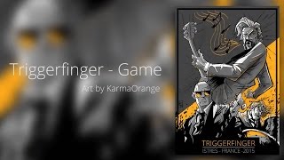 Triggerfinger - Game -FanArt