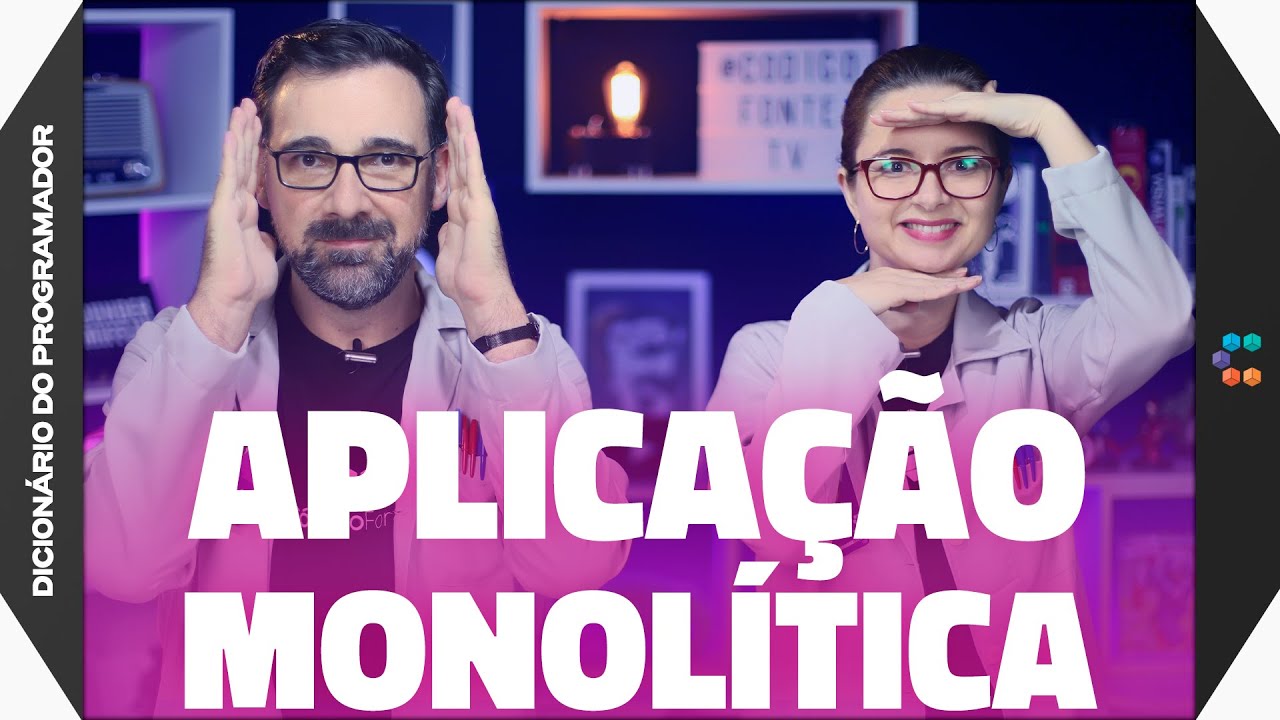 Aplicação Monolítica (A Arquitetura de Software Mais "Tradicional") // Dicionário do Programador