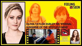 Olivia Taylor Dudley on 'Eternal Sunshine of the Spotless Mind'
