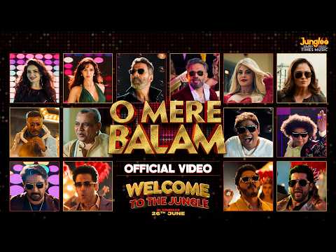 O Mere Balam - Welcome To The Ju..