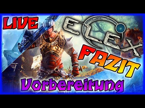 ELEX - Nach 1 Jahr zurück! - Vorbereitung für's Fazit - Livestream