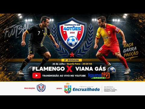 CAMPEONATO DOS 40TÕES | FLAMENGO X VIANA GÁS