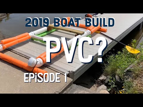 Annual DIY Boat Build 2019 - E1: PVC build