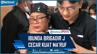 Download lagu Emosional, Ibunda Brigadir J Cecar Kuat Ma’ruf: Kamu Siapanya Putri? mp3
