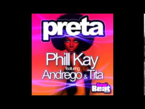 Phill Kay feat  Andrego & Tita - Preta (Original Mix)