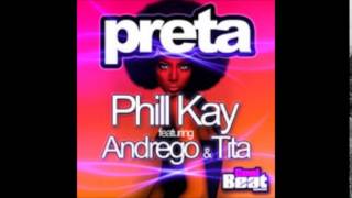 Phill Kay feat  Andrego & Tita - Preta (Original Mix)