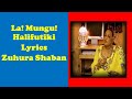 La Mungu Halifutiki Zuhura Shaban