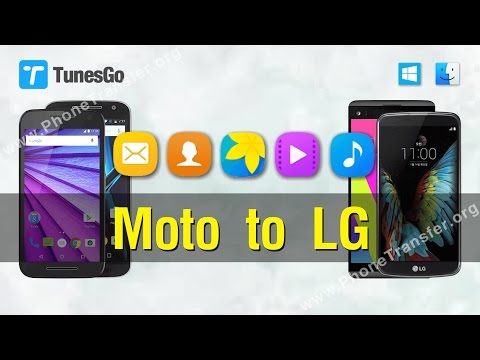 Data to LG | How to Transfer Contacts, Photos, Music, Videos from Moto to LG
