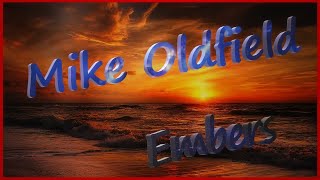 MIKE OLDFIELD - ♪ EMBERS ♪