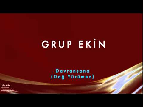 Grup Ekin - Davransana (Dağ Yürümez) [ Gün Bizim © 1993 Kalan Müzik ]