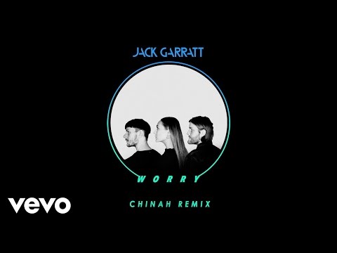 Jack Garratt - Worry (CHINAH Remix)