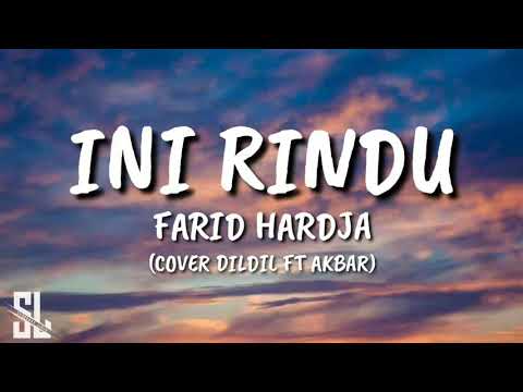 Ini Rindu - Farid Hardja (Lirik & Cover by DilDil Ft Akbar) #inirindu #faridhardja #liriklagu #cover
