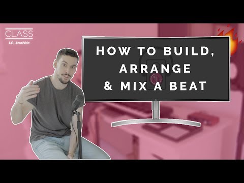 How To Build, Arrange & Mix Your Beats - LG UltraWide Class