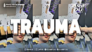 Download lagu DJ ARIF DU - TRAUMA #RR mp3 Download lagu DJ ARIF DU - TRAUMA #RR mp3