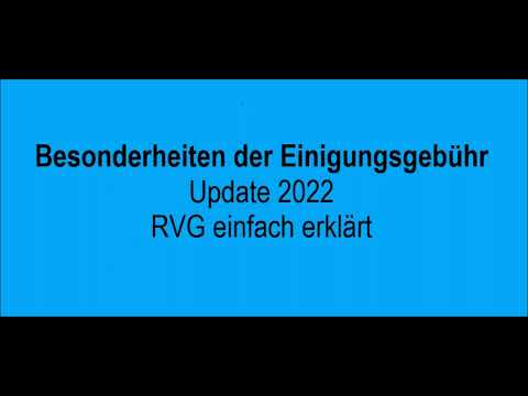 Besonderheiten der Einigungsgebühr - Update 2022- RVG einfach erklärt