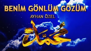 İlahi - Benim Gönlüm Gözüm Aşktan doludur / Okurum Şahımı Kendi Dilimce - Ayhan Özel