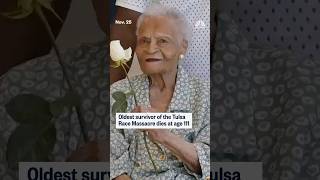 Oldest survivor of the Tulsa Race Massacre dies at age 111