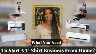 Everything You Need To Start A T Shirt Business From Home |Heat Press, Printers, Cutters & More!