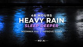 Deepened Heavy Rain – Sleep DEEPER | 48 Hours (NO AI)