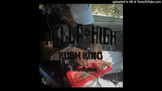Kush King - Hella High ft. Mouthpiece