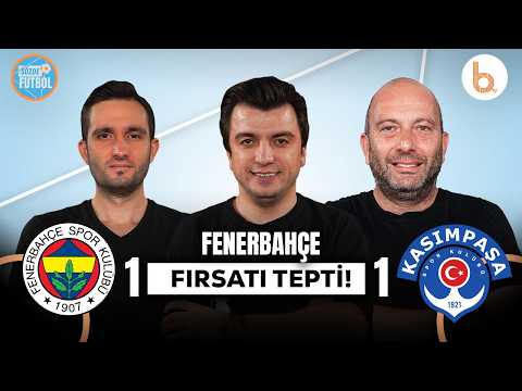 Fenerbahçe 1-1 Kasımpaşa Maç Sonu | Bışar Özbey, Gökhan Dinç ve Samet Süner