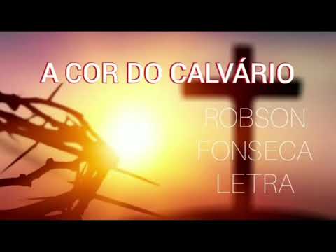 A Cor do Calvário - Robson Fonseca PLAYBACK COM LETRA