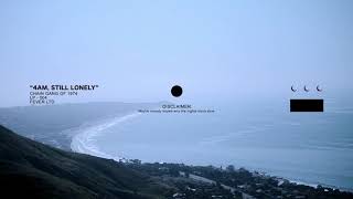 The Chain Gang of 1974 - 4AM, Still Lonely