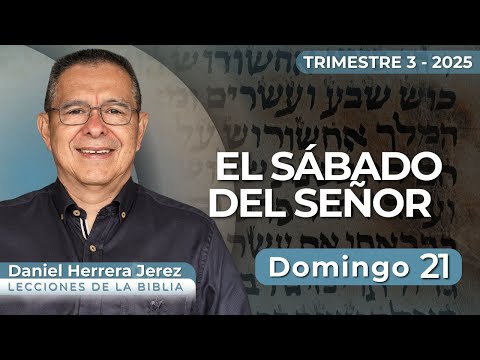 DANIEL HERRERA I SABBATH SCHOOL LESSON I SEPTEMBER 21, 2025
