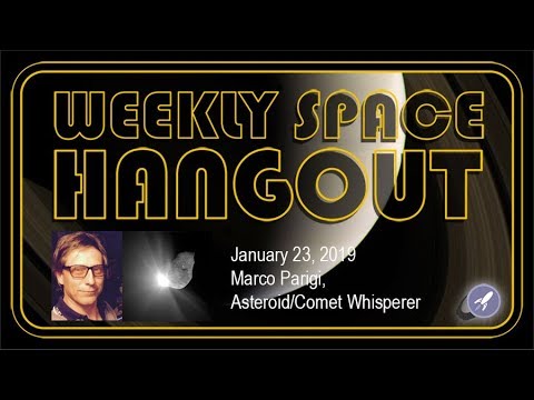 Weekly Space Hangout: Jan 23, 2019: Marco Parigi, Asteroid/Comet Whisperer