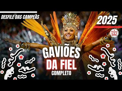 GAVIÕES DA FIEL- DESFILE DAS CAMPEÃS 2025