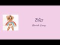 Mariah Carey - Bliss || lyrics