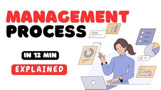 Management Process Explained in 12 Minutes