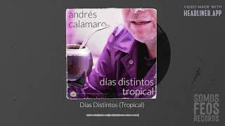 Días Distintos - Versión Tropical Inédita - Andrés Calamaro