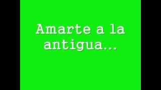 Amarte a la antigua -  Pedro fernandez Con La Letra!