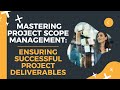 mastering project scope management ensuring successful project deliverables nxtchair