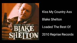 Blake Shelton - Kiss My Country Ass
