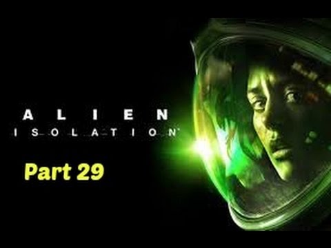 Alien Isolation Lets play PS4 Part 29