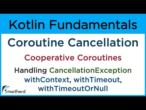 Kotlin Coroutine Cancellation: Cooperative cancellation, Handle Exceptions, and Timeouts