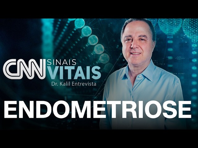 AO VIVO: CNN SINAIS VITAIS - DR. KALIL ENTREVISTA: ENDOMETRIOSE | 18/07/2026